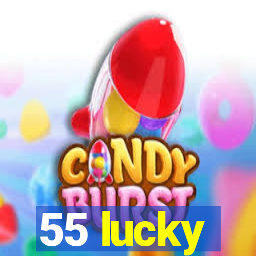 55 lucky